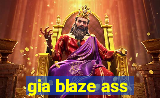 gia blaze ass